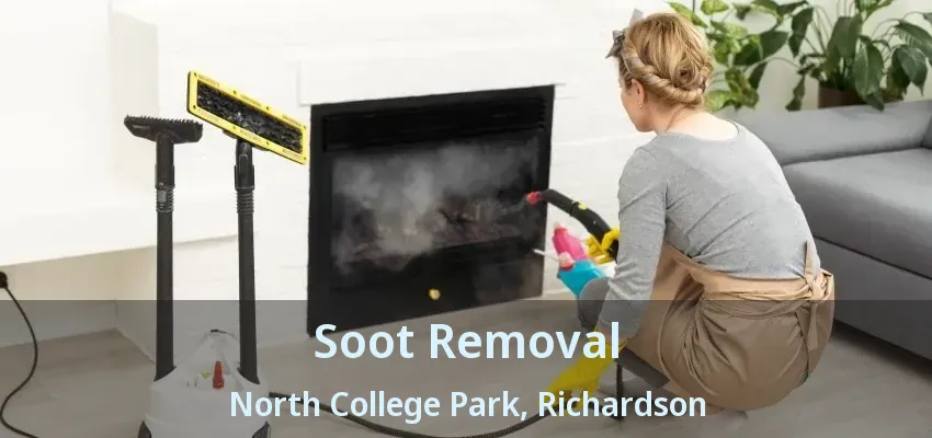 Soot Removal North College Park, Richardson - TX