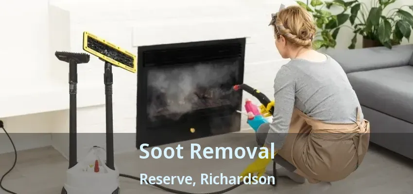 Soot Removal Reserve, Richardson - TX