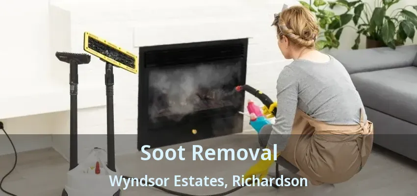 Soot Removal Wyndsor Estates, Richardson - TX