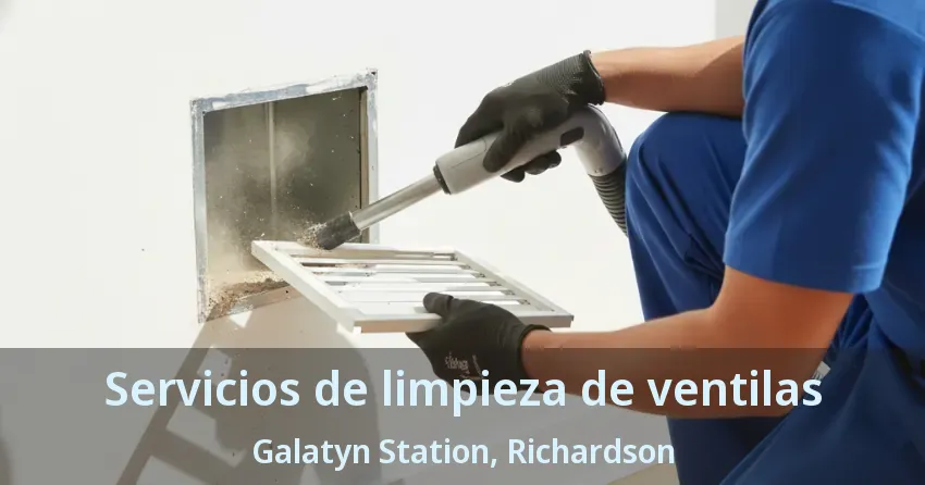 Servicios de limpieza de ventilas Galatyn Station, Richardson - TX