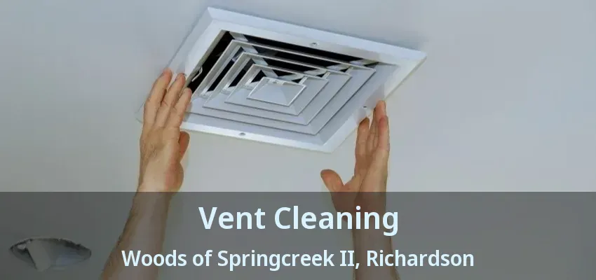 Vent Cleaning Woods of Springcreek II, Richardson - TX
