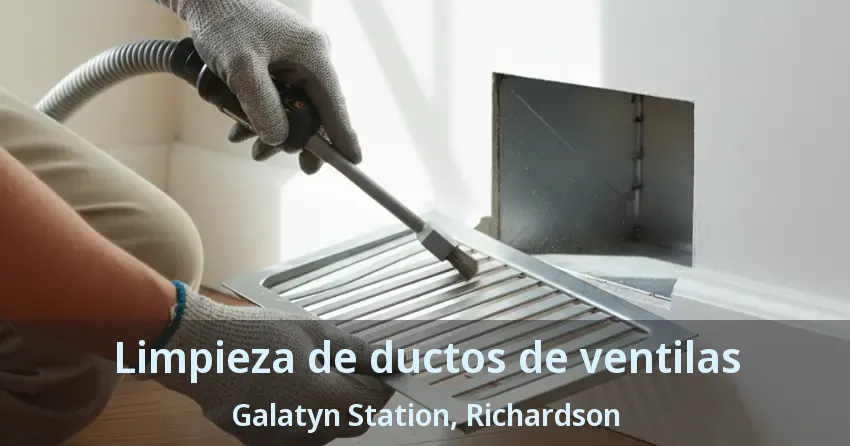 Limpieza de ductos de ventilas Galatyn Station, Richardson - TX Limpieza de ductos de ventilas Galatyn Station, Richardson - TX