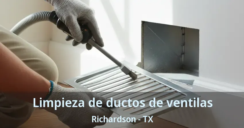 Limpieza de ductos de ventilas Richardson - TX Limpieza de ductos de ventilas Richardson - TX