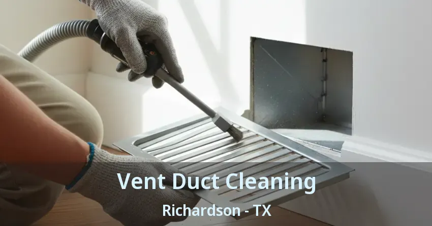 Vent Duct Cleaning Richardson - TX Vent Duct Cleaning Richardson - TX