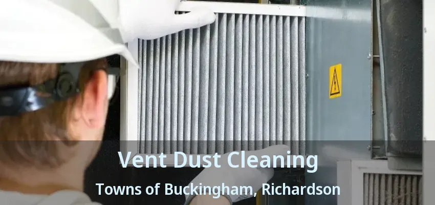Vent Dust Cleaning Towns of Buckingham, Richardson - TX
