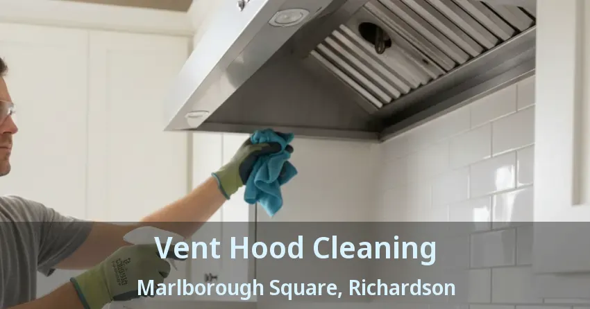 Vent Hood Cleaning Marlborough Square, Richardson - TX Vent Hood Cleaning Marlborough Square, Richardson - TX