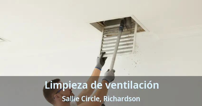 Limpieza de ventilación Sallie Circle, Richardson - TX