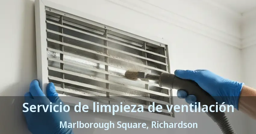 Servicio de limpieza de ventilación Marlborough Square, Richardson - TX
