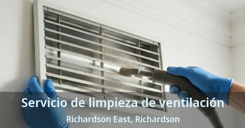 Servicio de limpieza de ventilación Richardson East, Richardson - TX Servicio de limpieza de ventilación Richardson East, Richardson - TX