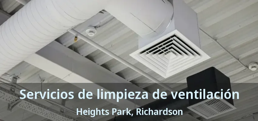 Servicios de limpieza de ventilación Heights Park, Richardson - TX