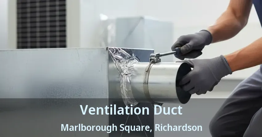 Ventilation Duct Marlborough Square, Richardson - TX Ventilation Duct Marlborough Square, Richardson - TX