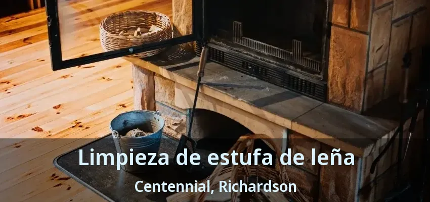 Limpieza de estufa de leña Centennial, Richardson - TX